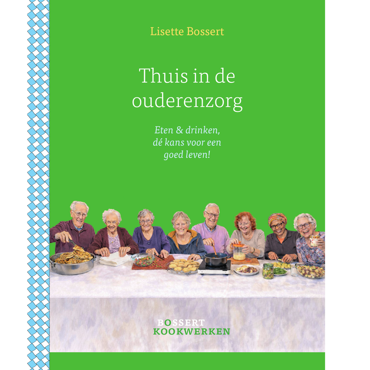 Thuis in de Ouderenzorg – Eten en drinken, dé kans voor een goed leven