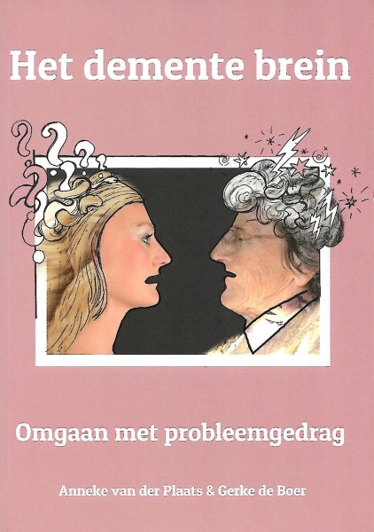 Voorkant van het boek 'Het demente brein: omgaan met probleemgedrag' van  Anneke van der Plaats en Gerke de Boer